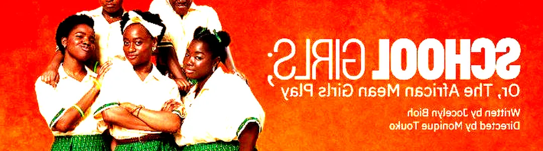School Girls; Or, The African Mean Girls Play