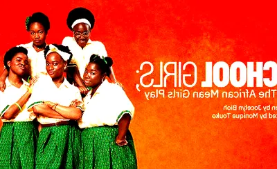 School Girls; Or, The African Mean Girls Play